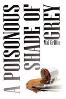 A Poisonous Shade of Grey 1908135182 Book Cover