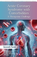 Acute Coronary Syndrome with Comorbidities: A Therapeutic Challenge 9389129915 Book Cover