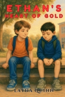 Ethan's Heart of Gold: An Uplifting Story about the Power of Empathy (The Virtue Adventures) B0F884CPPB Book Cover