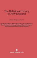 The Religious History Of New England: King's Chapel Lectures 1276779798 Book Cover