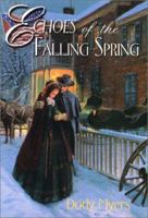 Echoes of the Falling Spring 1572492317 Book Cover