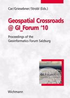 Geospatial Crossroads @ GI_Forum '10: Proceedings of the Geoinformatics Forum Salzburg 3879074968 Book Cover