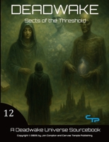 Sects of the Threshold : A Deadwake Source Book 1969445262 Book Cover