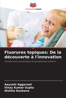 Fluorures topiques: De la découverte à l'innovation (French Edition) 6209797989 Book Cover