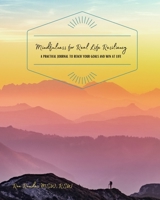 Mindfulness for Real Life Resiliency: A Practical Journal to Reach Your Goals and Win at Life B0BN2FXK19 Book Cover