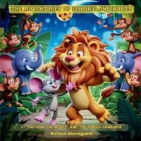 The Adventures of Leobold and Murty - Volume I: The lion, the mouse, and the Jungle Jamboree B0CZKVZ239 Book Cover