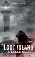 Lost Island: Die Wahrheit im Schatten (German Edition) 369639338X Book Cover