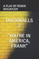 Duckwalls 2: "You're in America, Frank" B08N3F35G9 Book Cover