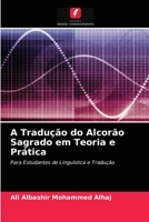 A Tradu��o do Alcor�o Sagrado em Teoria e Pr�tica 6202665602 Book Cover