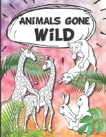 ANIMALS GONE WILD: Funny adult coloring book with humping animals B08GB99D7X Book Cover