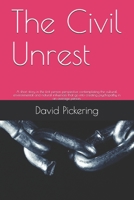 The Civil Unrest: Two short stories, The Civil Unrest: Disillusionment, is written in the first person perspective contemplating the cul B08JVR565P Book Cover