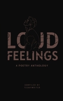 Loud Feelings: A Poetry Anthology B0915Q933X Book Cover