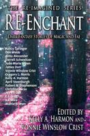 Re-Enchant: Dark Fantasy Stories of Magic and Fae 194155928X Book Cover