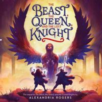 The Beast, the Queen, and the Lost Knight: Library Edition 1668638746 Book Cover