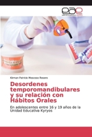 Desordenes temporomandibulares y su relaci�n con H�bitos Orales 6139156203 Book Cover