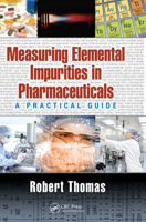 Practical Guide to the New Global Directives on Elemental Impurities in Pharmaceutical and Nutraceutical Materials 103224089X Book Cover