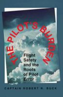 The Pilot's Burden: Flight Safety and the Roots of Pilot Error 0813823579 Book Cover