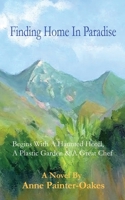 Finding Home in Paradise: Begins With A Haunted Hotel, A Plastic Garden & A Great Chef B0HH1WCSGY Book Cover