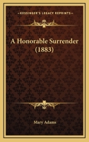 An Honorable Surrender 1166472701 Book Cover