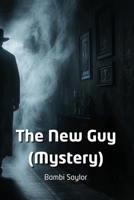 The New Guy (Mystery) B0DPJCRYH6 Book Cover