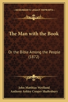 The Man with the Book: Or the Bible Among the People 9356787166 Book Cover