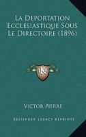 La Déportation Ecclésiastique Sous Le Directoire 1167704819 Book Cover