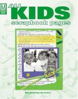 All Kids Scrapbook Pages: The Growing Up Years (Memory Makers) 1892127636 Book Cover