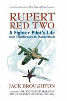 Rupert Red Two: A Fighter Pilot's Life From Thunderbolts to Thunderchiefs 0760332177 Book Cover