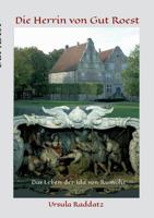 Die Herrin von Gut Roest: Das Leben der Ida von Rumohr 3746988004 Book Cover