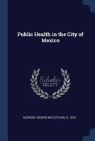 Public Health in the City of Mexico 1022215175 Book Cover