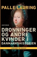 Dronninger og andre kvinder i Danmarkshistorien 8711830611 Book Cover