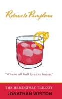 Return to Pamplona: Book One: The Hemingway Trilogy B0BQK6PN32 Book Cover