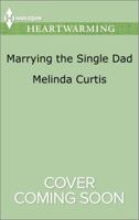 Marrying the Single Dad 0373368135 Book Cover
