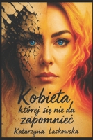 Kobieta, której sie nie da zapomniec (Polish Edition) B0FJS7PP74 Book Cover