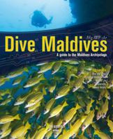 Dive Maldives: A Guide to the Maldives Archipelago (Atoll Editions) 1876410000 Book Cover