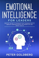 Emotional Intelligence for Leaders: Find Out the Key to Increase Your Leadership Skills, Improve Communication in the Workplace and Boost Your IQ 1708646078 Book Cover