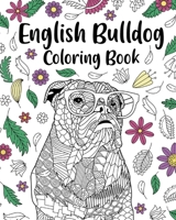 English Bulldog Coloring Book B0B2K88GC2 Book Cover