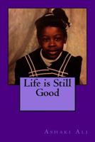 Life Is Still Good 198749010X Book Cover