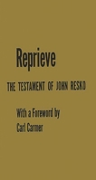 Reprieve: The Testament of John Resko 0837183111 Book Cover