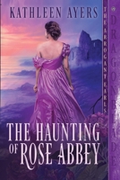 The Haunting of Rose Abbey (The Arrogant Earls) B0CL28SPFB Book Cover