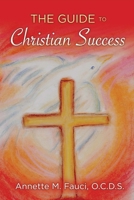 The Guide to Christian Success 1543907121 Book Cover