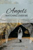 Angels Watching Over Me 1981247572 Book Cover