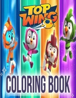 Top Wing Coloring Book: Top Wing Coloring, How To Draw, Mask B08JB1MW2C Book Cover