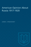 American Opinion About Russia, 1917-1920 1487585632 Book Cover