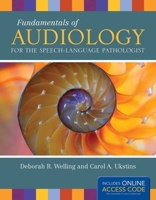 Fundamentals of Audiology for the Speech-Language Pathologist 1449660304 Book Cover