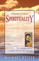 A Beginner's Guide to Spirituality: The Orthodox Path to a Deeper Relationship with God 1888212888 Book Cover