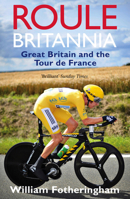 Roule Britannia: Great Britain and the Tour de France 1787290476 Book Cover