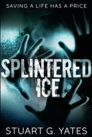 Splintered Ice 4867515485 Book Cover