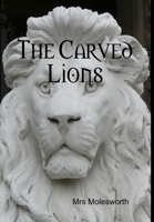 The Carved Lions 1516941284 Book Cover