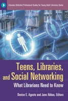 Teens Libraries and Social Networking: What Librarians Need to Know 1598845756 Book Cover